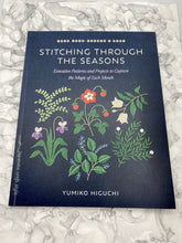 Load image into Gallery viewer, Stitching Through the Seasons: Evocative Patterns and Projects to Capture the Magic of Each Month by Yumiko Higuchi
