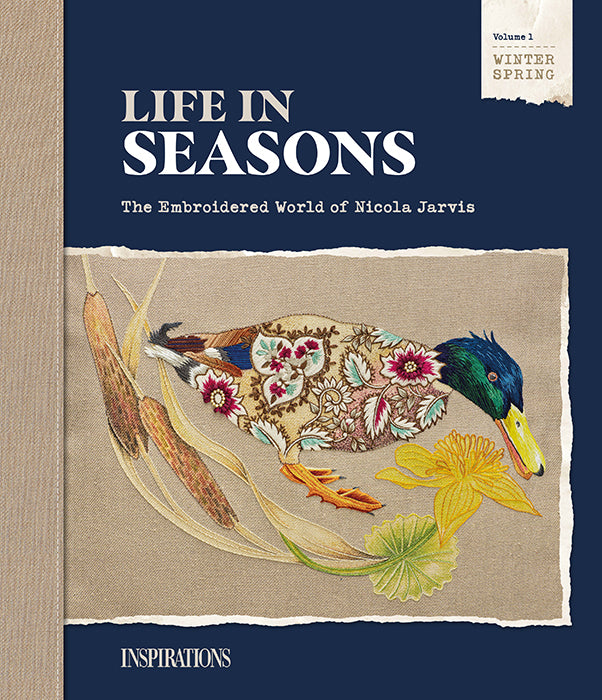 Life in Seasons: The Embroidered World of Nicola Jarvis; Vol. 1 Winter & Spring