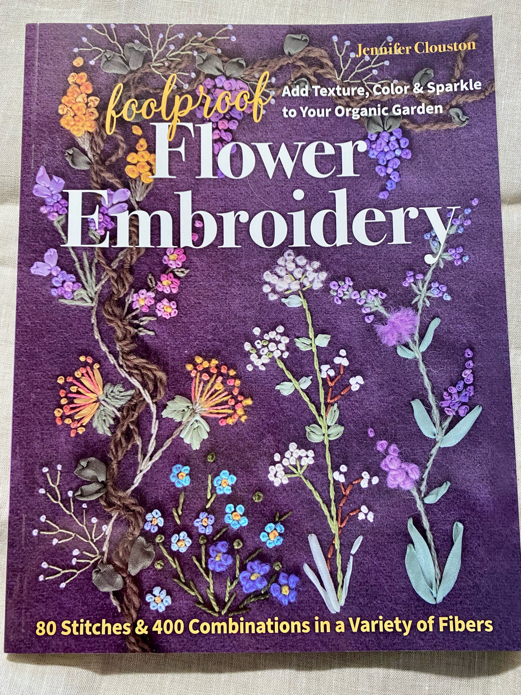 Foolproof Flower Embroidery by Jennifer Clouston