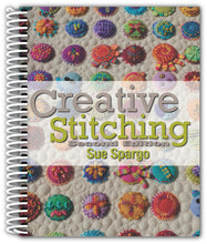 Load image into Gallery viewer, Creative Stitching: Second Edition by Sue Spargo
