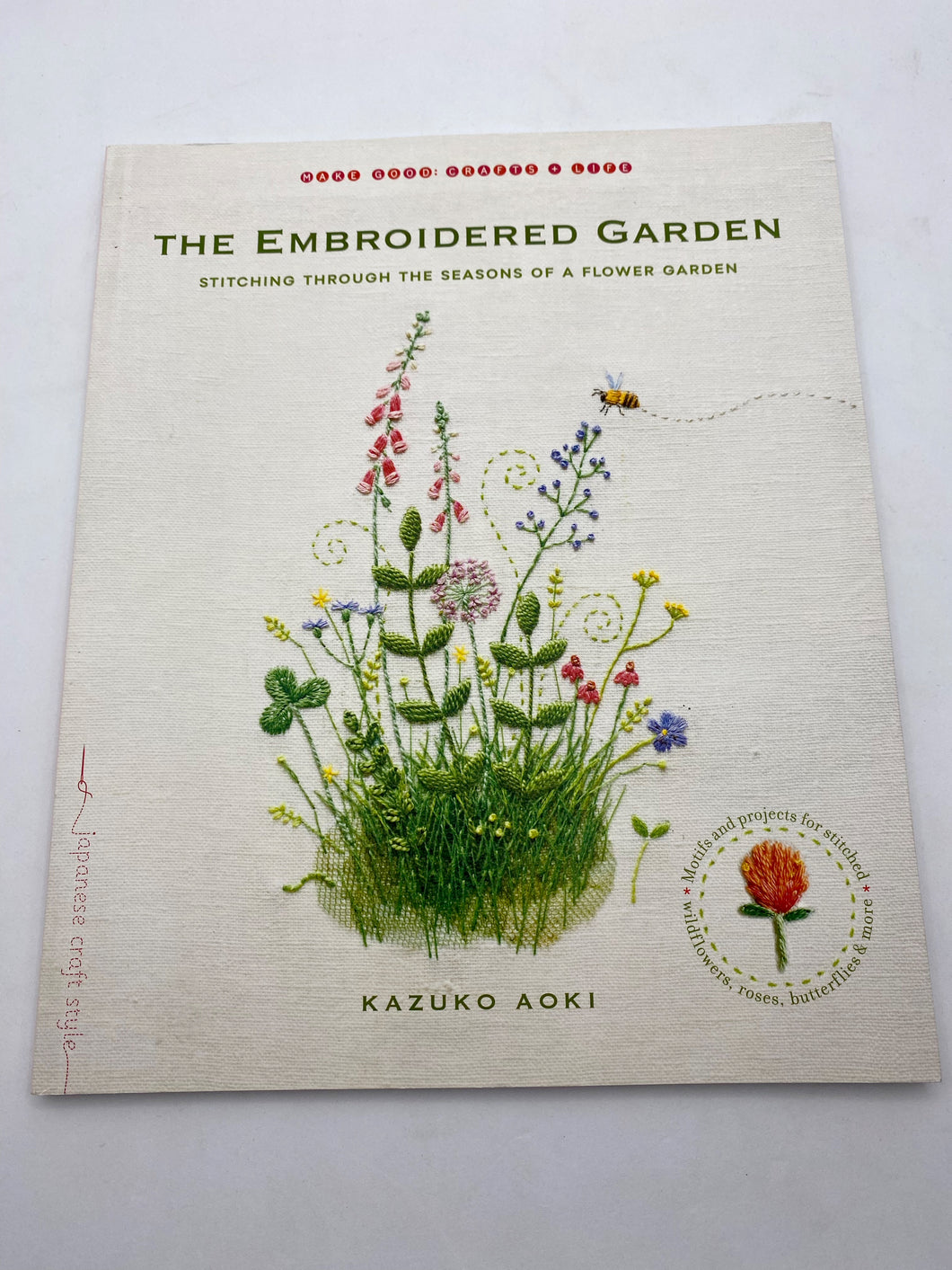 The Embroidered Garden: Stitching Through the Seasons of a Flower Garden by Kazuko Aoki