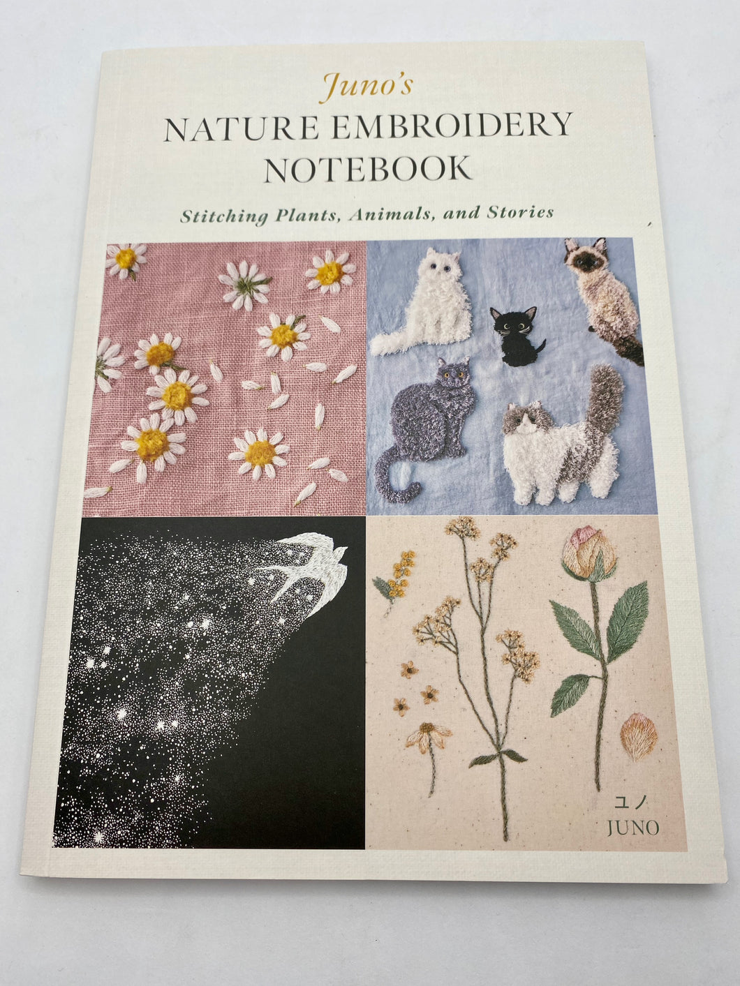 Juno's Nature Embroidery Notebook: Stitching Plants, Animals, and Stories
