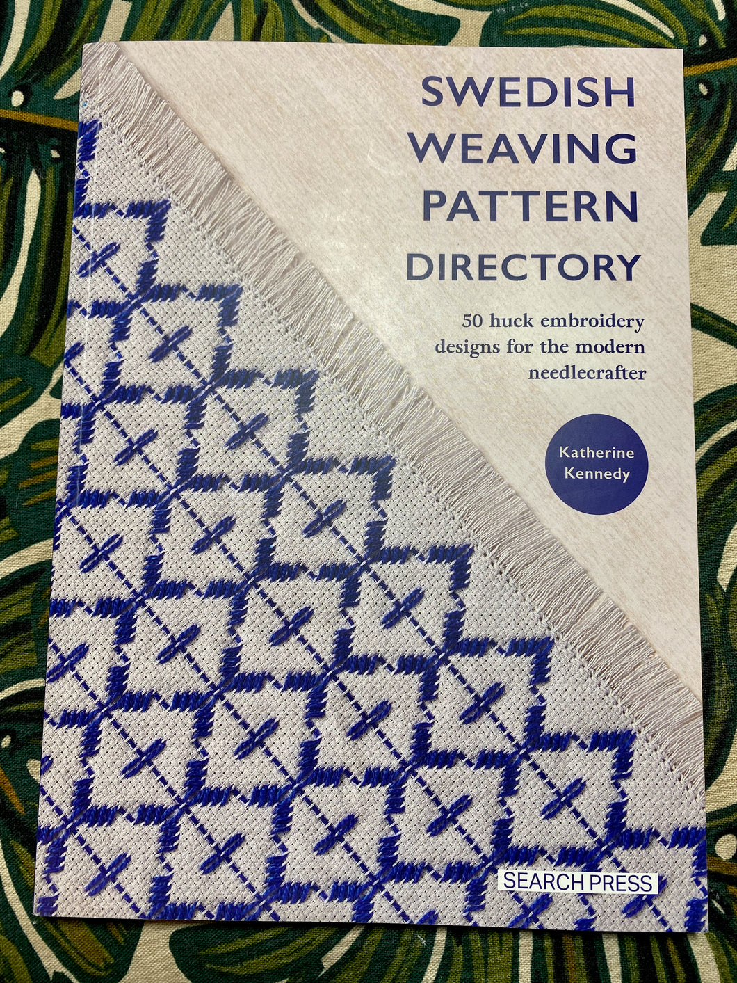 Swedish Weaving Pattern Directory: 50 huck embroidery designs for the modern needle crafter by Katherine Kennedy