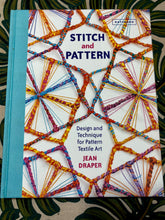 Load image into Gallery viewer, Stitch and Pattern: Design and Technique for Pattern Textile Art by Jean Draper
