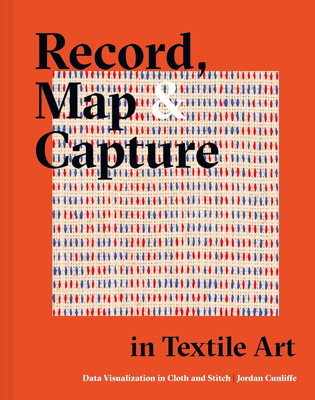 Record, Map & Capture in Textile Art by Jordan Cunliffe