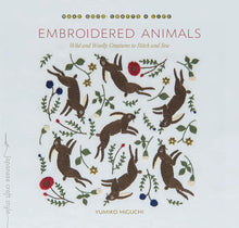 Load image into Gallery viewer, Embroidered Animals: Wild and Woolly Creatures to Stitch and Sew by Yumiko Higuchi
