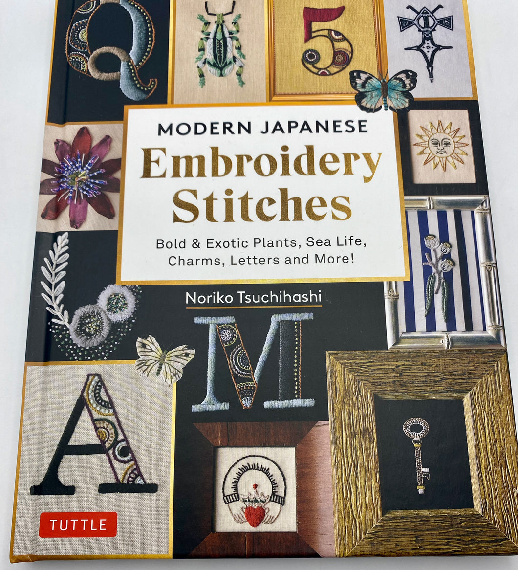 Modern Japanese Embroidery Stitches: Bold & Exotic Plants, Sea Life, Charms, Letters and More! by Noriko Tsuchihashi